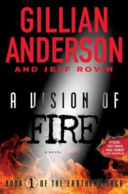 A Vision of Fire, Volume 1: Book 1 of the Earthend Saga by Gillian Anderson, Jeff Rovin