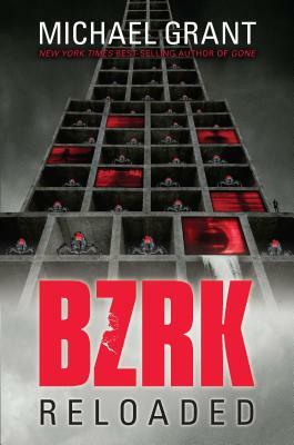 Bzrk Reloaded by Michael Grant