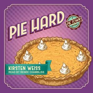 Pie Hard by Kirsten Weiss