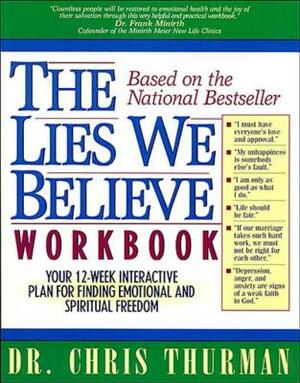 The Lies We Believe Workbook by Chris Thurman