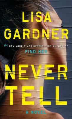 Never Tell by Lisa Gardner