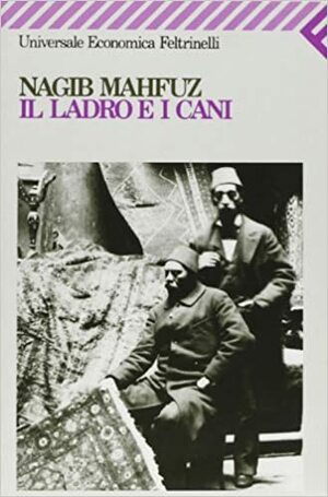 Il ladro e i cani by Naguib Mahfouz