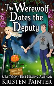 The Werewolf Dates The Deputy by Kristen Painter