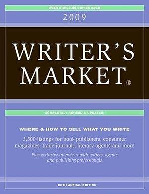 2009 Writer's Market: Where and How to Sell What You Write by Robert Lee Brewer, Robert Lee Brewer