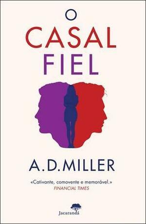 O Casal Fiel by A.D. Miller