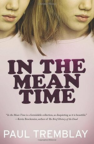 In the Mean Time by Paul Tremblay