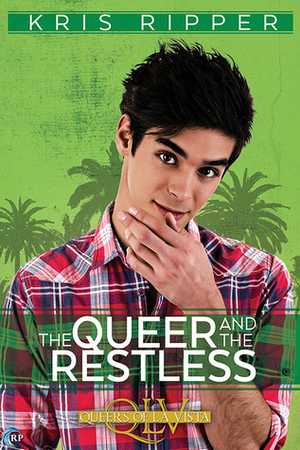 The Queer and the Restless by Kris Ripper