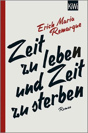 Zeit zu leben und Zeit zu sterben by Erich Maria Remarque