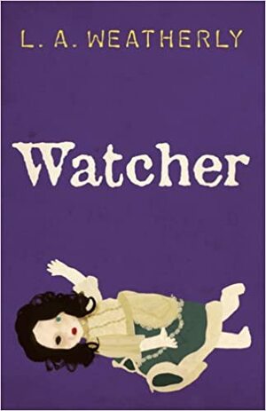 Watcher by L.A. Weatherly