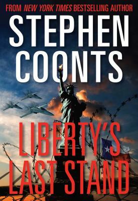 Liberty's Last Stand by Stephen Coonts