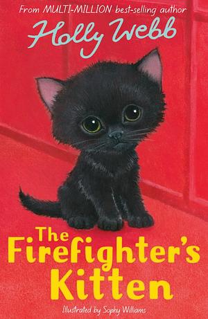 The Firefighter's Kitten by Holly Webb