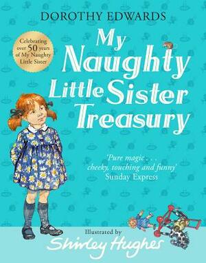 My Naughty Little Sister: A Treasury Collection by Dorothy Edwards