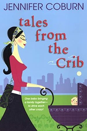 Tales From The Crib by Jennifer Coburn