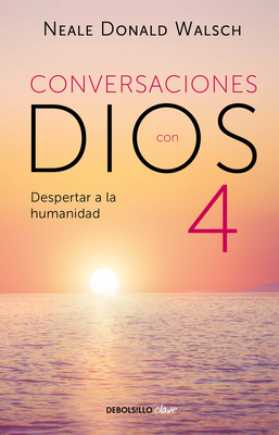 Conversaciones Con Dios: Despertar a la Humanidad by Neale Donald Walsch