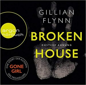 Broken House: Düstere Ahnung by Christine Strüh, Gillian Flynn, Vera Teltz