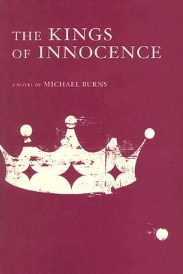 The Kings of Innocence by Michael Burns