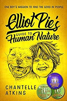 Elliot Pie's Guide To Human Nature by Chantelle Atkins