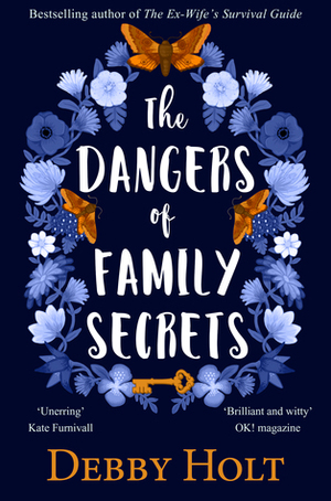 The Dangers of Family Secrets by Debby Holt
