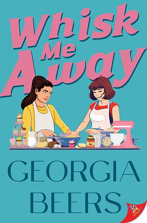 Whisk Me Away by Georgia Beers