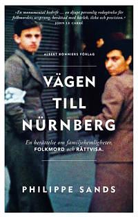 Vägen till Nürnberg : en berättelse om familjehemligheter, folkmord och rättvisa by Philippe Sands