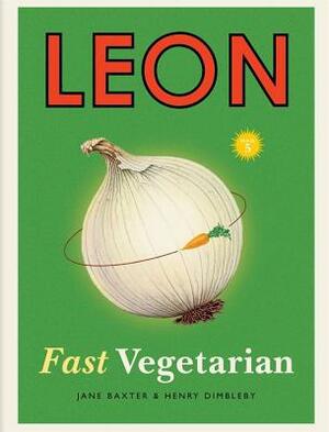 Leon Fast Vegetarian by Henry Dimbleby, Jane Baxter