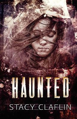 Haunted by Stacy Claflin