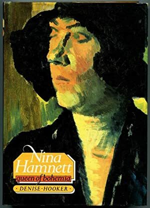 Nina Hamnett: Queen Of Bohemia by Denise Hooker