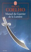 Manuel Du Guerrier de La Lumiere by Paulo Coelho, Françoise Marchand-Sauvagnargues