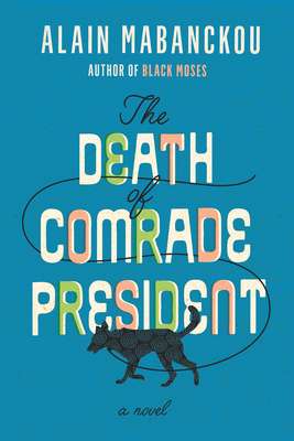 The Death of Comrade President by Alain Mabanckou