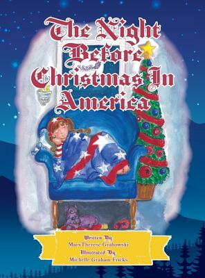 The Night Before Christmas in America: The Patriotic Version of the Night Before Christmas by Marytherese Grabowski