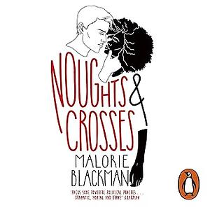 Noughts & Crosses by Malorie Blackman