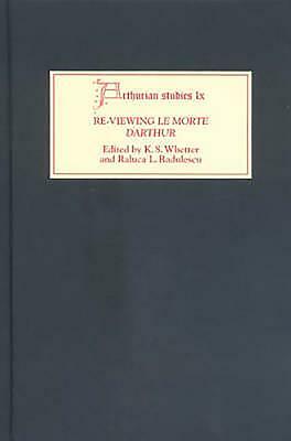 Re-Viewing Le Morte Darthur: Texts and Contexts, Characters and Themes by 