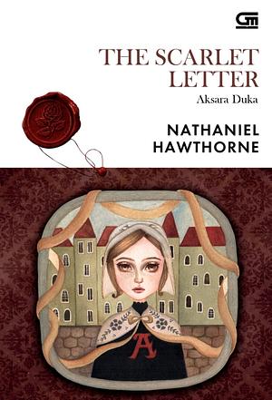 The Scarlet Letter - Aksara Duka by Nathaniel Hawthorne