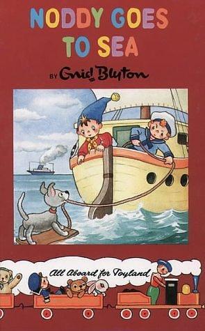 Noddy Goes to Sea by Enid Blyton