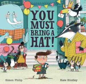 You Must Bring a Hat! by Simon Philip