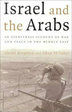Israel and the Arabs by Ahron Bregman
