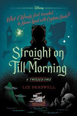 Straight On Till Morning by Liz Braswell