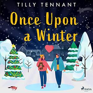 Once Upon a Winter: All Four Parts in One - Plus an Exclusive Extra Short Story... by Tilly Tennant