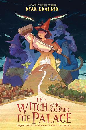 The Witch Who Stormed the Palace by Ryan Graudin