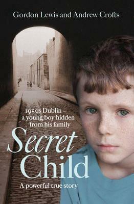 Secret Child by Andrew Crofts, Gordon Lewis
