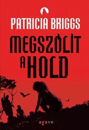 Megszólít a hold by Patricia Briggs