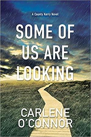 Some Of Us Are looking by Carlene O'Connor, Carlene O'Connor
