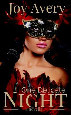 One Delicate Night: a novella by Joy Avery