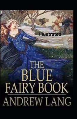 The Blue Fairy Book Illustrated by Andrew Lang