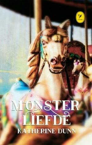 Monsterliefde by Katherine Dunn