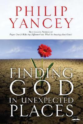 Finding God in Unexpected Places by Philip Yancey