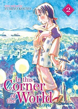 In This Corner of the World Vol. 2 by Fumiyo Kouno