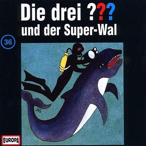 Die drei ??? und der Super-Wal by Marc Brandel