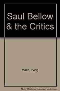 Saul Bellow and the Critics by Irving Malin, Malin, Wilmot