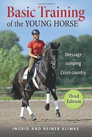 The Basic Training of the Young Horse by Ingrid Klimke, Reiner Klimke